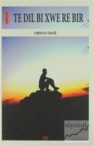 Te Dıl Bı Xwe Re Bır