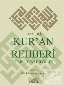 Tecvidli Kur'an Rehberi ve Temel Dini Bilgiler