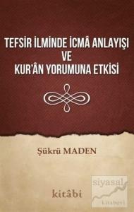 Tefsir İlminde İcma Anlayışı ve Kur'an Yorumuna Etkisi