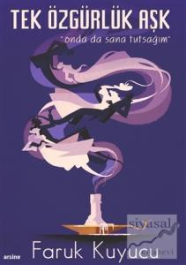 Tek Özgürlük Aşk