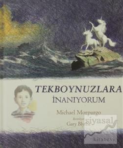 Tekboynuzlara İnanıyorum (Ciltli)