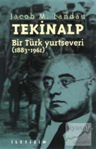 Tekinalp: Bir Türk Yurtseveri