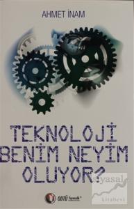 Teknoloji Benim Neyim Oluyor?