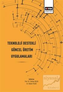 Teknoloji Destekli Güncel Üretim Uygulamaları