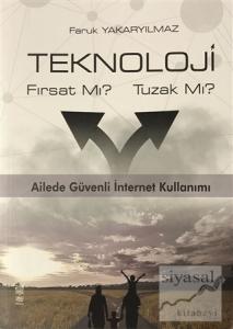 Teknoloji Fırsat Mı? Tuzak Mı?
