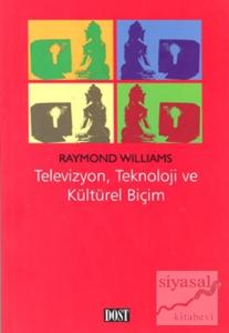Televizyon, Teknoloji ve Kültürel Biçim