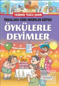 Temalara Göre Değerler Eğitimi - Öykülerle Deyimler