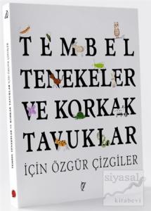 Tembel Tenekeler ve Korkak Tavuklar İçin Özgür Çizgiler