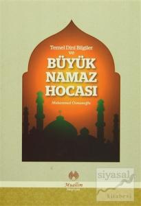 Temel Dini Bilgiler ve Büyük Namaz Hocası