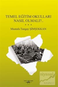 Temel Eğitim Okulları Nasıl Olmalı?..