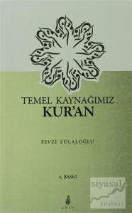 Temel Kaynağımız Kur'an