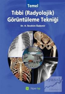 Temel Tıbbi (Radyolojik) Görüntüleme Tekniği