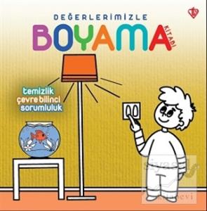 Temizlik Çevre Bilinci Sorumluluk - Değerlerimizle Boyama Kitabı