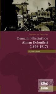 Templer ve Yahudiler Osmanlı Filistini'nde Alman Kolonileri (1869-1917)