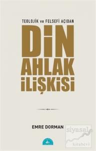Teolojik ve Felsefi Açıdan Din Ahlak İlişkisi