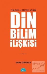 Teolojik ve Felsefi Açıdan Din Bilim İlişkisi