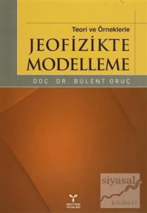 Teori ve Örneklerle Jeofizikte Modelleme