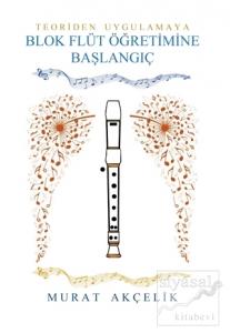 Teoriden Uygulamaya Blok Flüt Öğretimine Başlangıç