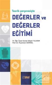 Teorik Çerçevesiyle Değerler ve Değerler Eğitimi Teorik Çerçevesiyle Değerler ve Değerler Eğitimi