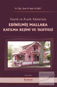 Teorik ve Pratik Yönleriyle Edinilmiş Mallara Katılma Rejimi ve Tasfiyesi