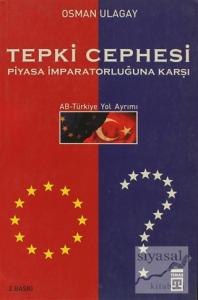 Tepki Cephesi Piyasa İmparatorluğuna Karşı AB - Türkiye Yol Ayrımı