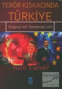 Terör Kıskacında Türkiye Oligarşi mi? Demokrasi mi?