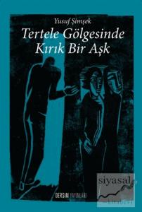 Tertele Gölgesinde Kırık Bir Aşk