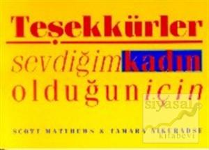 Teşekkürler Sevdiğim Kadın Olduğun İçin