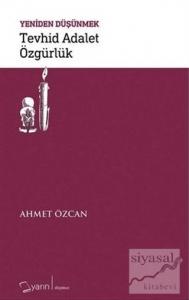 Tevhid Adalet Özgürlük - Yeniden Düşünmek
