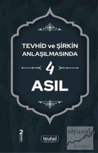 Tevhid ve Şirkin Anlaşılmasında 4 Asıl Tevhid ve Şirkin Anlaşılmasında 4 Asıl