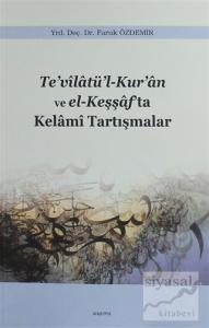 Te'vilatü'l-Kur'an ve el-Keşşaf'ta Kelami Tartışmalar