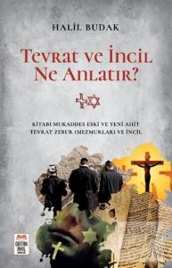 Tevrat ve İncil Ne Anlatır?