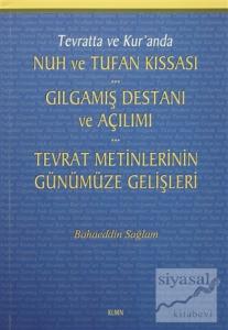 Tevratta ve Kur'anda Nuh ve Tufan Kıssası - Gılgamış Destanı ve Açılımı - Tevrat Metinlerinin Günümüze Gelişleri