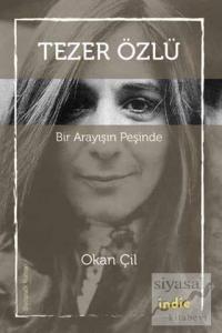 Tezer Özlü - Bir Arayışın Peşinde