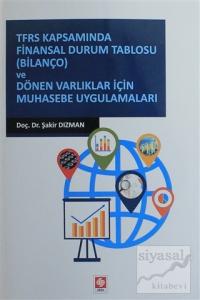 TFRS Kapsamında Finansal Durum Tablosu (Bilanço) ve Dönen Varlıklar İçin Muhasebe Uygulamaları