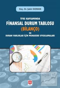 TFRS Kapsamında Finansal Durum Tablosu (Bilanço) ve Duran Varlıklar İçin Muhasebe Uygulamaları