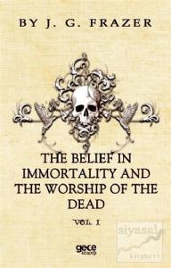 The Belief In Immortality And The Worship Of The Dead