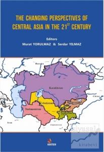 The Changing Perspectives of Central Asia in the 21st Century