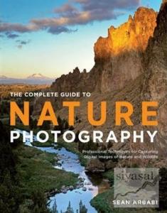 The Complete Guide To Nature Photography
