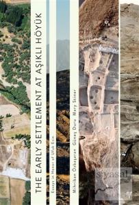 The Early Settlement At Aşıklı Höyük (Ciltli)