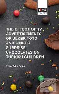 The Effect of Tv Advertisements of Ulker Toto and Kinder Surprise Chocalates on Turkish Children