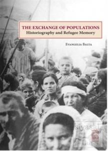 The Exchange of Populations / Historiography and Refugee Memory