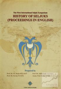 The First International Seljuk Symposium : History of Seljucks (Proceedings in English)