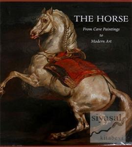 The Horse: From Cave Paintings to Modern Art (Ciltli)