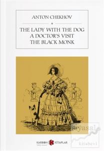 The Lady With The Dog / A Doctor's Visit / The Black Monk