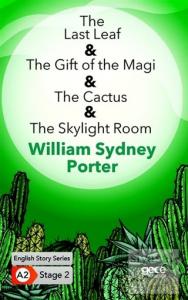 The Last Leaf - The Gift of the Magi - The Cactus - The Skylight Room - İngilizce Hikayeler A2 Stage 2
