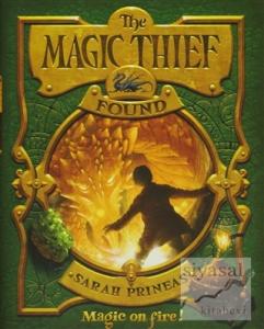 The Magic Thief  Found Magic on Fire! (Ciltli)