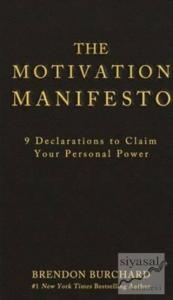 The Motivation Manifesto - 9 Declarations to Claim Your Personal Power (Ciltli)