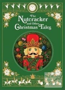 The Nutcracker and Other Christmas Tales