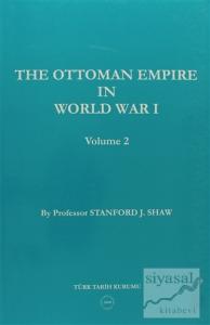 The Ottoman Empire in World War 1 Volume 2